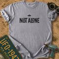 Not Alone T-shirt